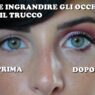 Come ingrandire gli occhi con il makeup