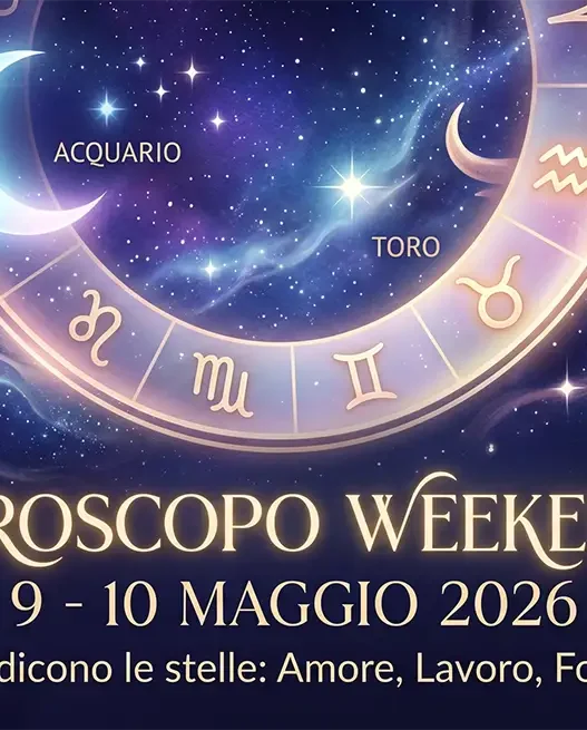 oroscopo week end 9 10 maggio